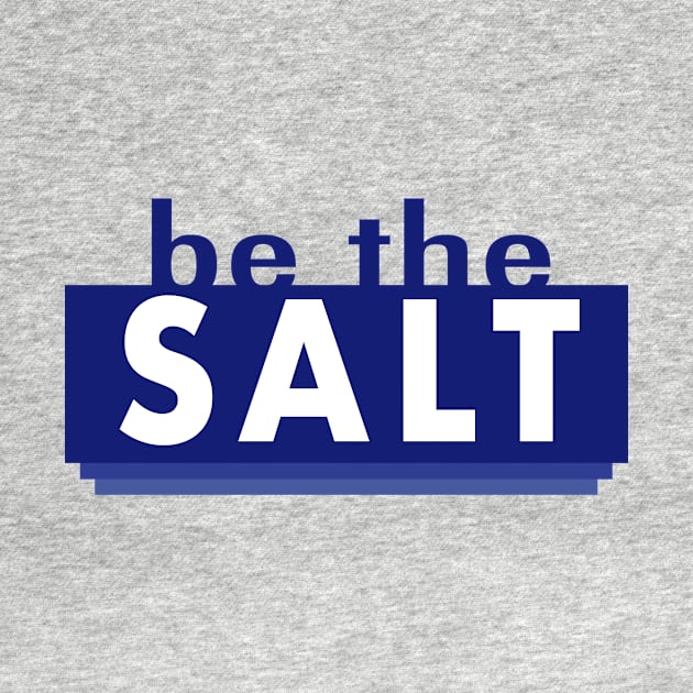 Be the Salt Bible Verse Christian Scripture by allielaurie